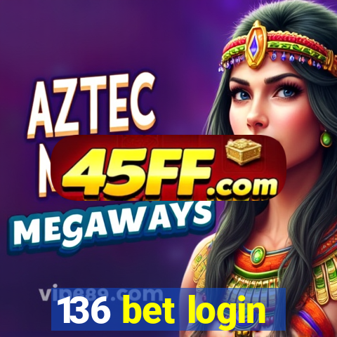 136 bet login